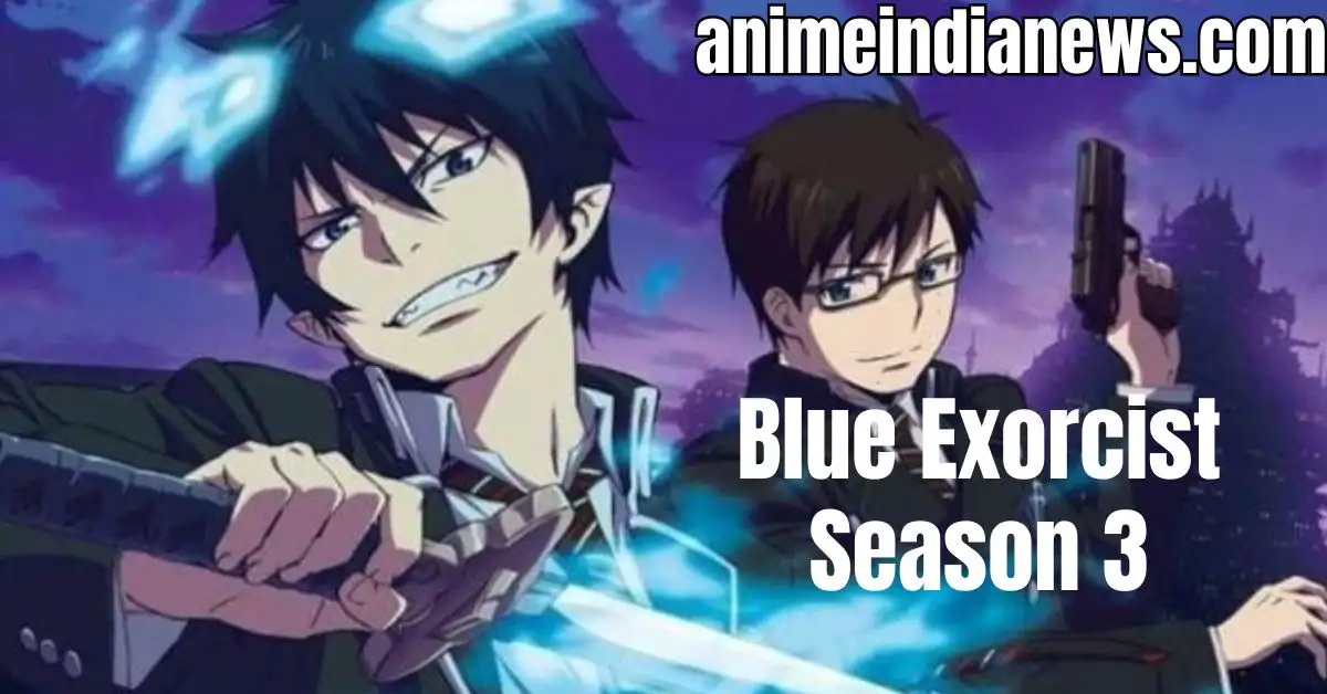 Blue Exorcist Season 3 (Shimane Illuminati Saga) Episode 2 Spoiler: Exact Release Date, Time & Where To Watch