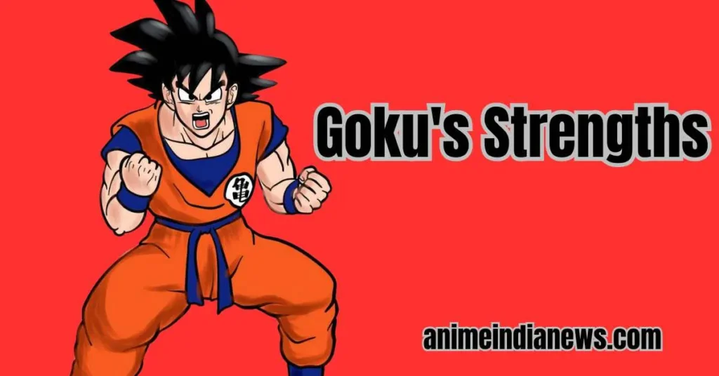 Goku's Strengths