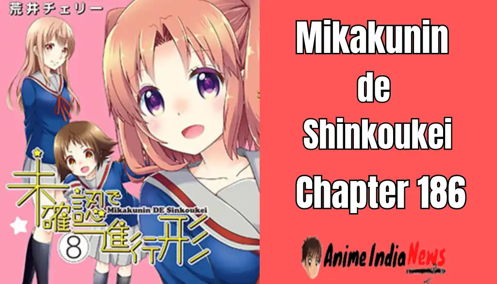Mikakunin de Shinkoukei Chapter 186