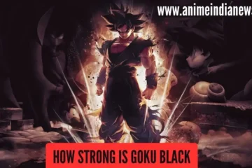 How Strong is Goku Black?