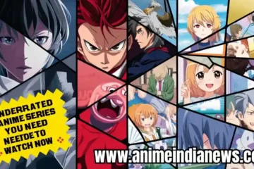 50+Underrated Anime Series You Need to Watch Now