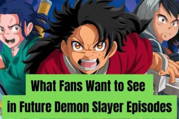 What Fans Want to See in Future Demon Slayer Episodes