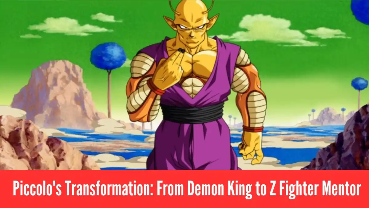 Piccolo's Transformation: From Demon King to Z Fighter Mentor
