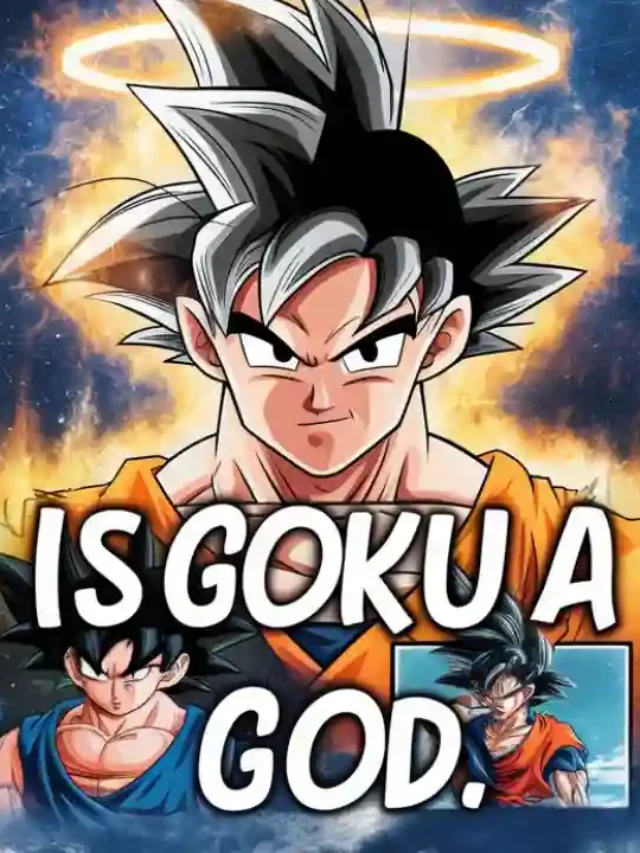 Is Goku a God