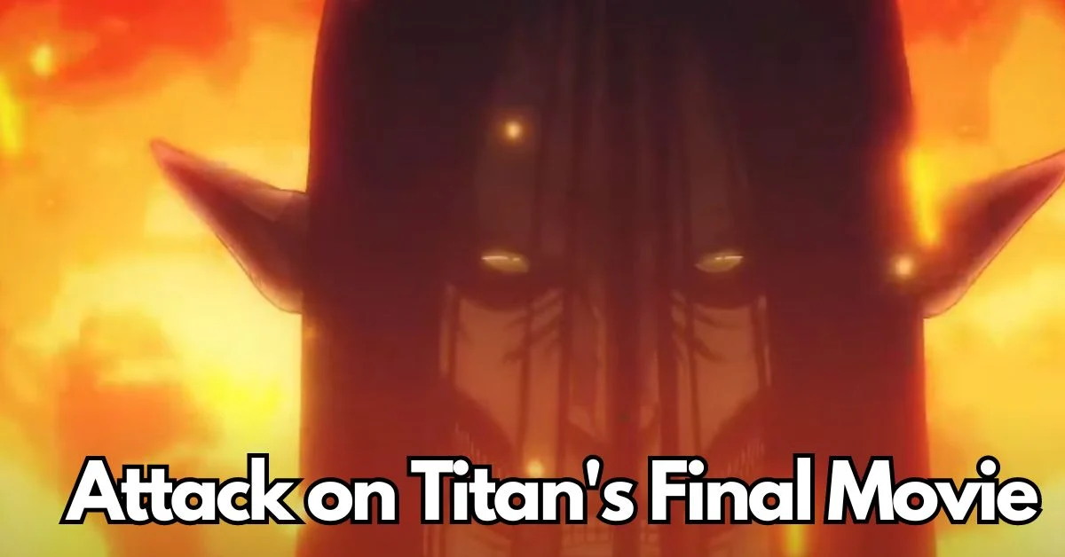 Attack on Titan's Final Movie: Everything You Need to Know About The Last Attack