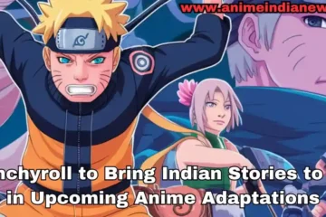 Crunchyroll to Bring Indian Stories to Life in Upcoming Anime Adaptations