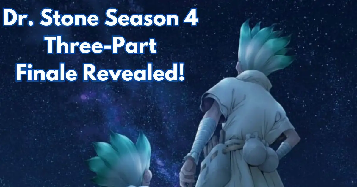 Dr. Stone: Science Future – Why Season 4’s Epic Three-Part Finale Will Blow Your Mind!