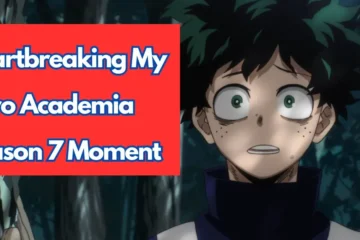 The Unforgettable Scene in My Hero Academia Season 7 That Broke Fans’ Hearts