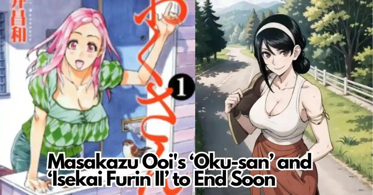 Masakazu Ooi's ‘Oku-san’ and ‘Isekai Furin II’ to End Soon