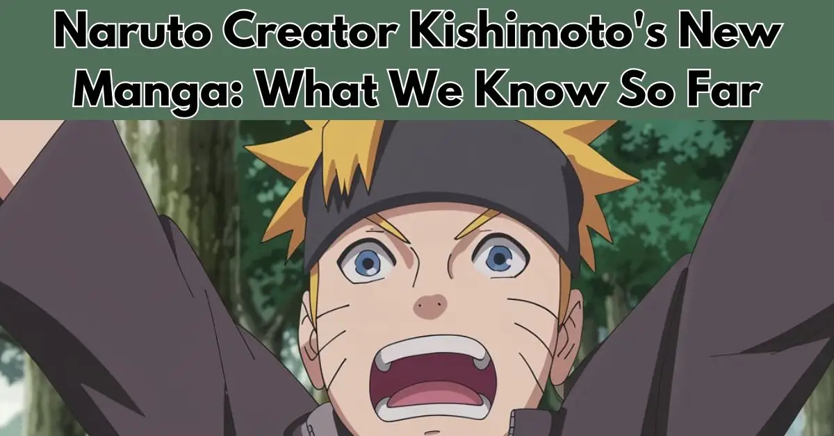 Naruto Creator Kishimoto's New Manga: What We Know So Far