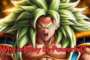 Why is Broly So Powerful?