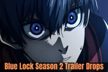 Blue Lock Season 2 Trailer Drops: Who Will Control the Japan National Team?