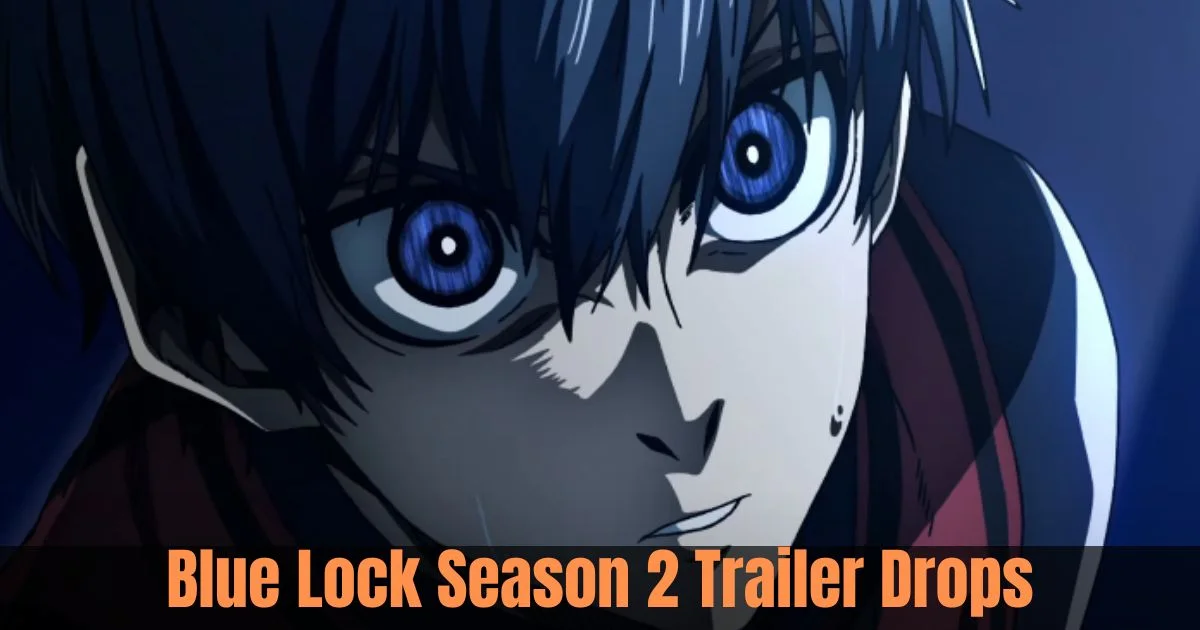 Blue Lock Season 2 Trailer Drops: Who Will Control the Japan National Team?