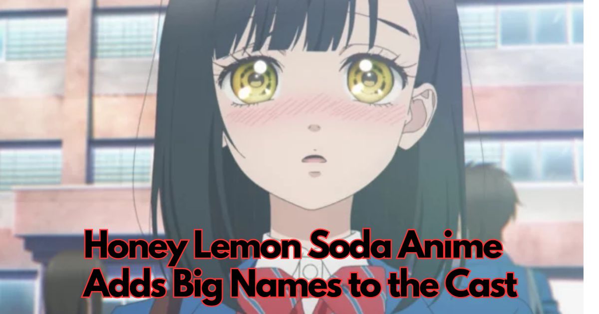 Honey Lemon Soda Anime Adds Big Names to the Cast: Here’s Who’s Joining