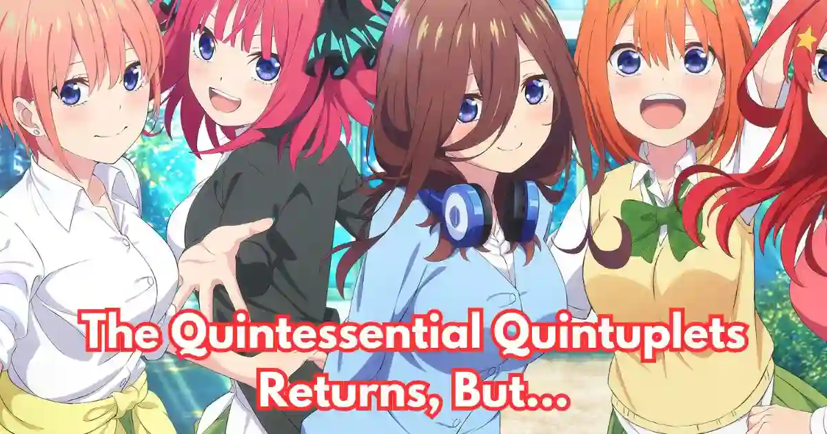 The Quintessential Quintuplets Returns, and Fans Are Saying It Should’ve Ended Already