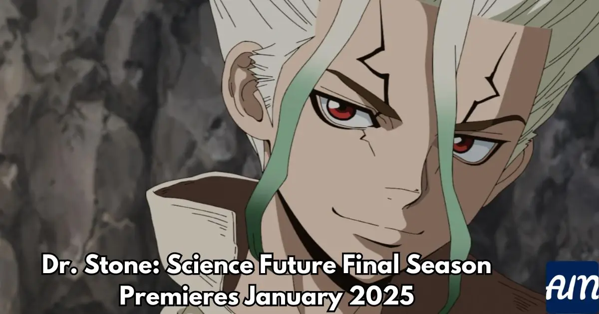 Dr. Stone: Science Future Final Season Premieres January 2025: Everything You Need to Know!