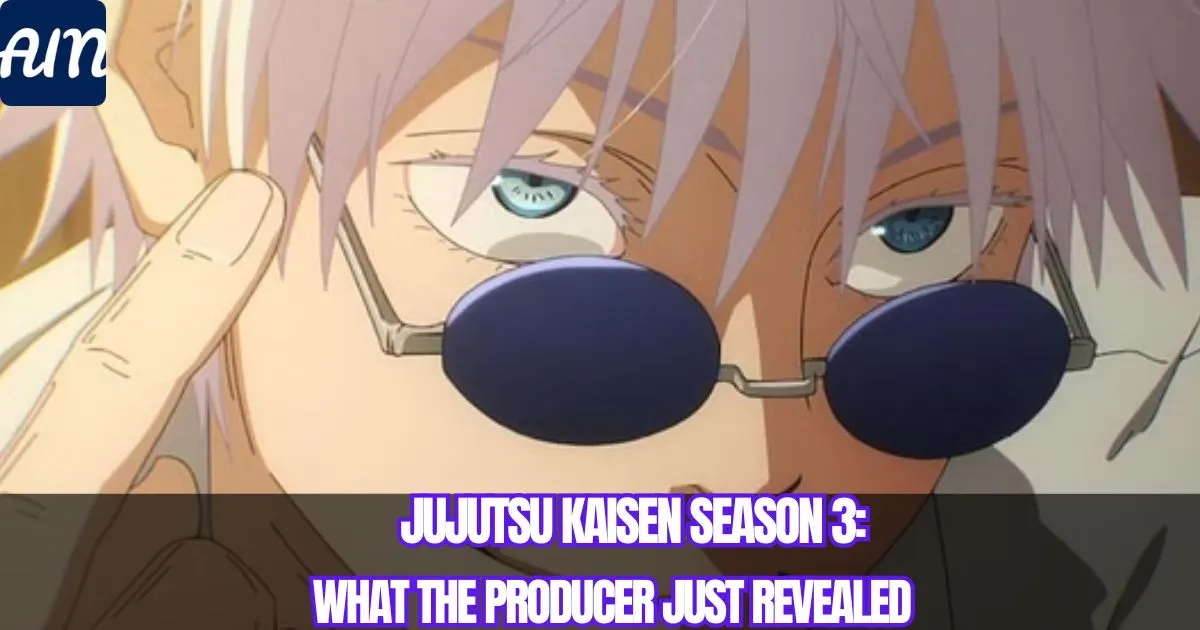 Jujutsu Kaisen Season 3: What the Producer Just Revealed