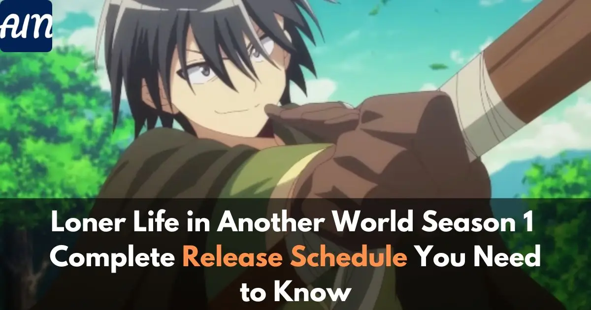 Loner Life in Another World Season 1: Complete Release Schedule You Need to Know