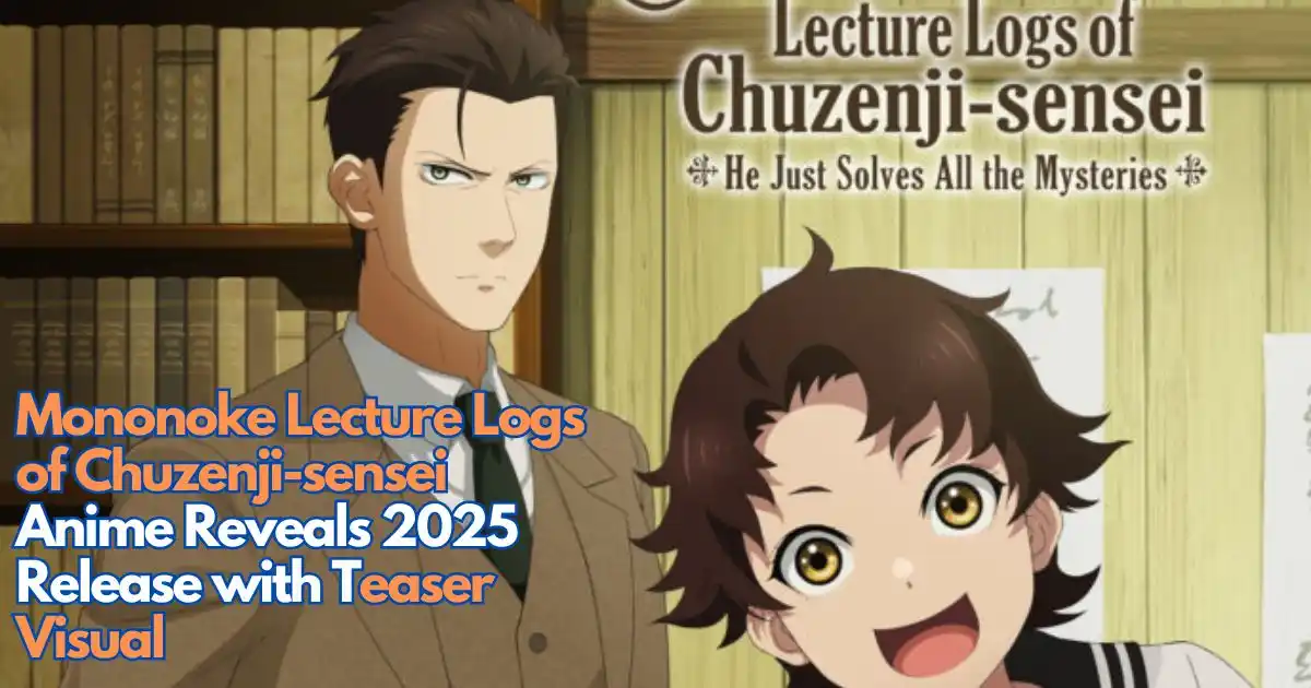 Mononoke Lecture Logs of Chuzenji-sensei Anime Reveals 2025 Release with Teaser Visual