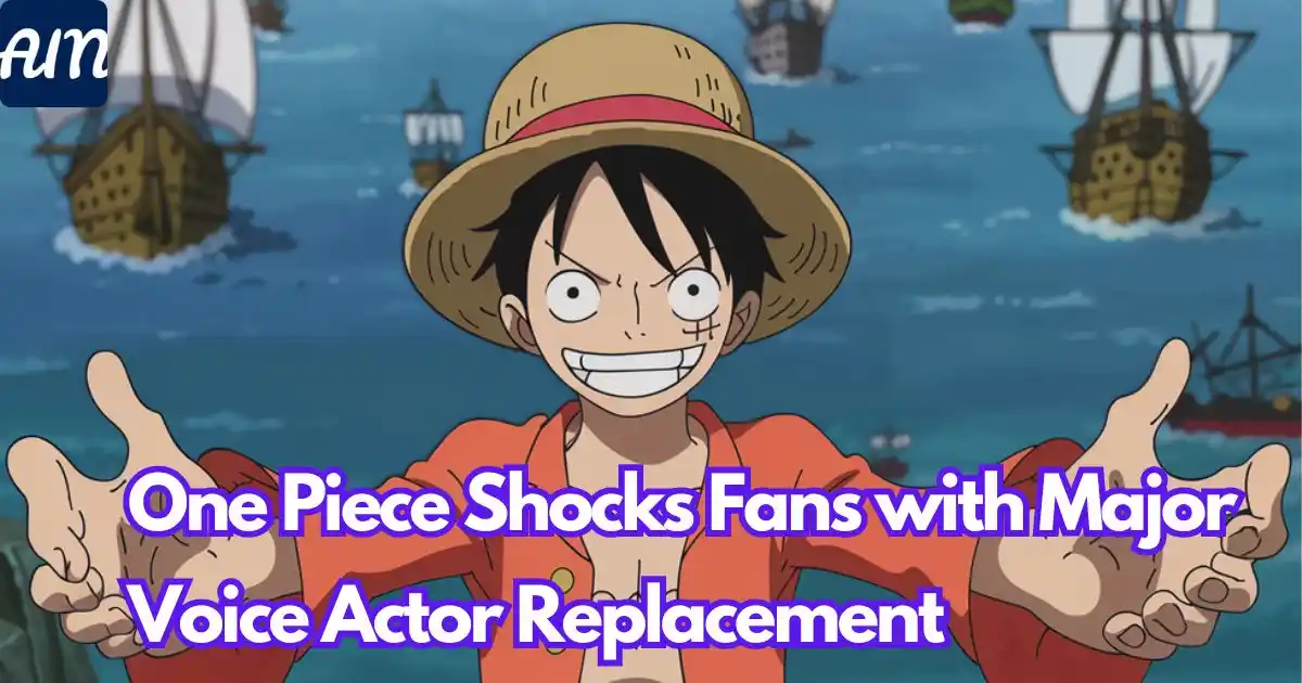 One Piece Shocks Fans with Major Voice Actor Replacement: Here’s What You Need to Know!