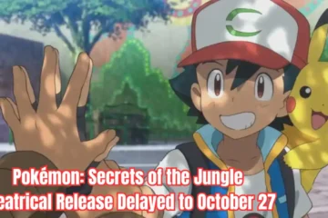 Pokémon Movie Secrets of the Jungle Indian Screening Postponed to October 27