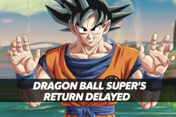 Dragon Ball Super's Return Delayed: Fans Left Waiting for Next Chapter!