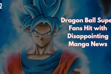 Dragon Ball Super Fans Hit with Disappointing Manga News