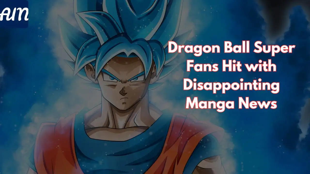 Dragon Ball Super Fans Hit with Disappointing Manga News